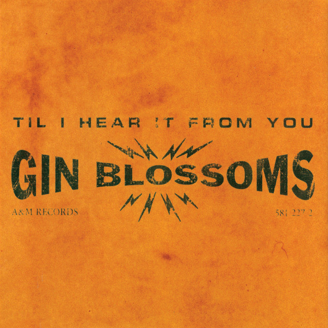 GIN BLOSSOMS&nbsp;/&nbsp;TIL I HEAR IT FROM YOU