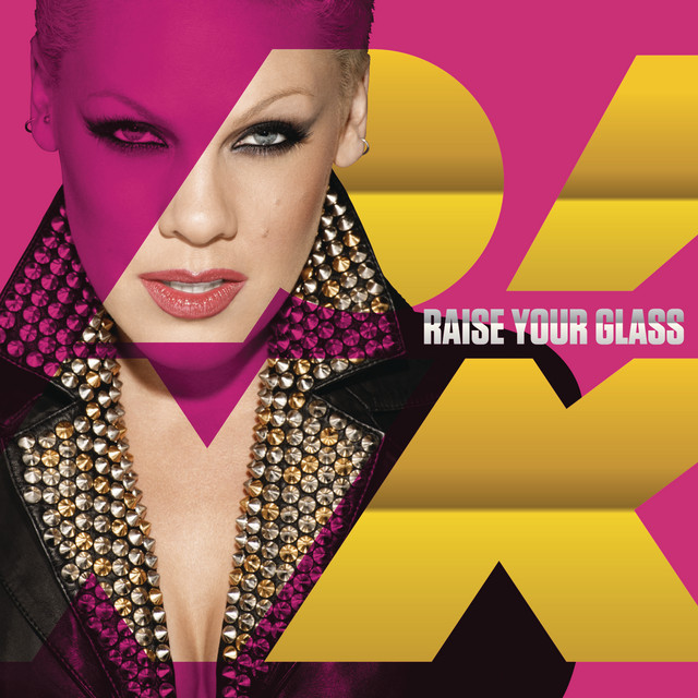 P!NK&nbsp;/&nbsp;RAISE YOUR GLASS
