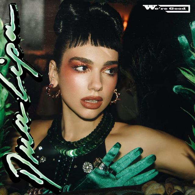 DUA LIPA&nbsp;/&nbsp;WE'RE GOOD