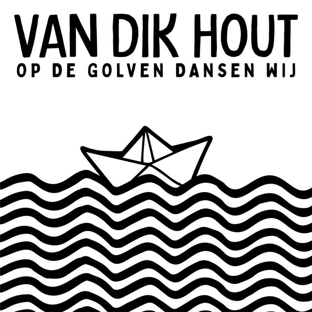 VAN DIK HOUT&nbsp;/&nbsp;OP DE GOLVEN DANSEN WIJ