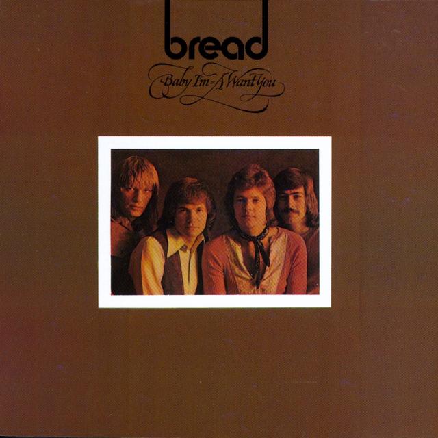 BREAD&nbsp;/&nbsp;BABY I'M-A WANT YOU
